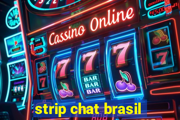 strip chat brasil